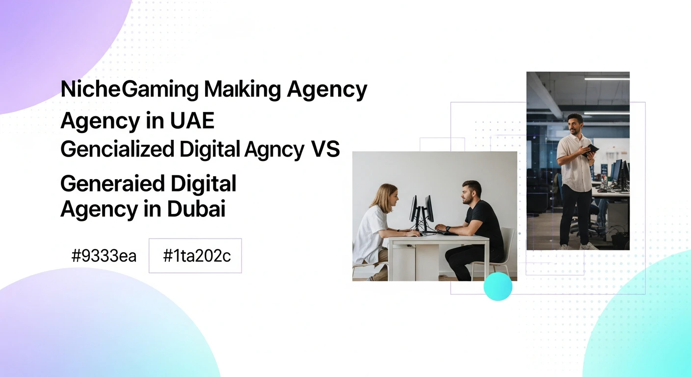 The Ultimate Guide to Choosing a Gaming Marketing Agency UAE: Niche vs. Generic Agencies